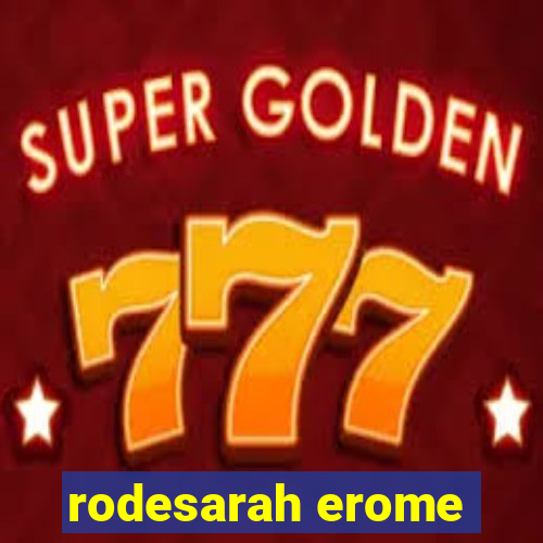 rodesarah erome